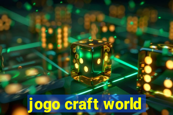 jogo craft world